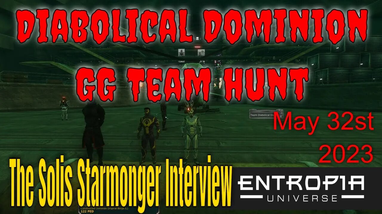 Entropia Universe Diabolical Dominion Gold Grinder Team Hunt 05/31/23 Solis Starmonger Interview