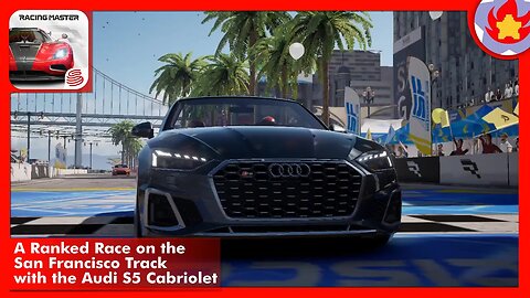 A Ranked Race on the San Francisco Track with the Audi S5 Cabriolet | Racing Master