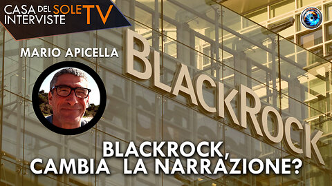 Mario Apicella: Blackrock, cambia la narrazione?