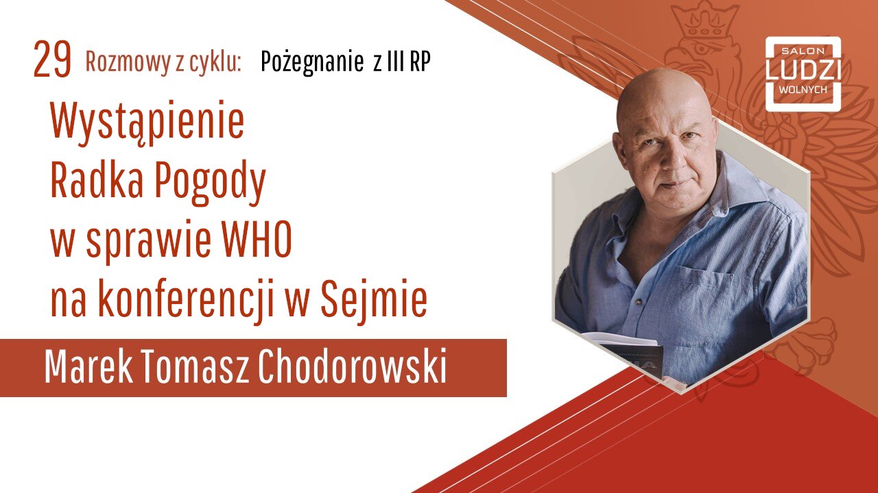 S01E29 – Pożegnanie z III RP Wystąpienie Radka Pogody w sprawie WHO na konferencji w Sejmie