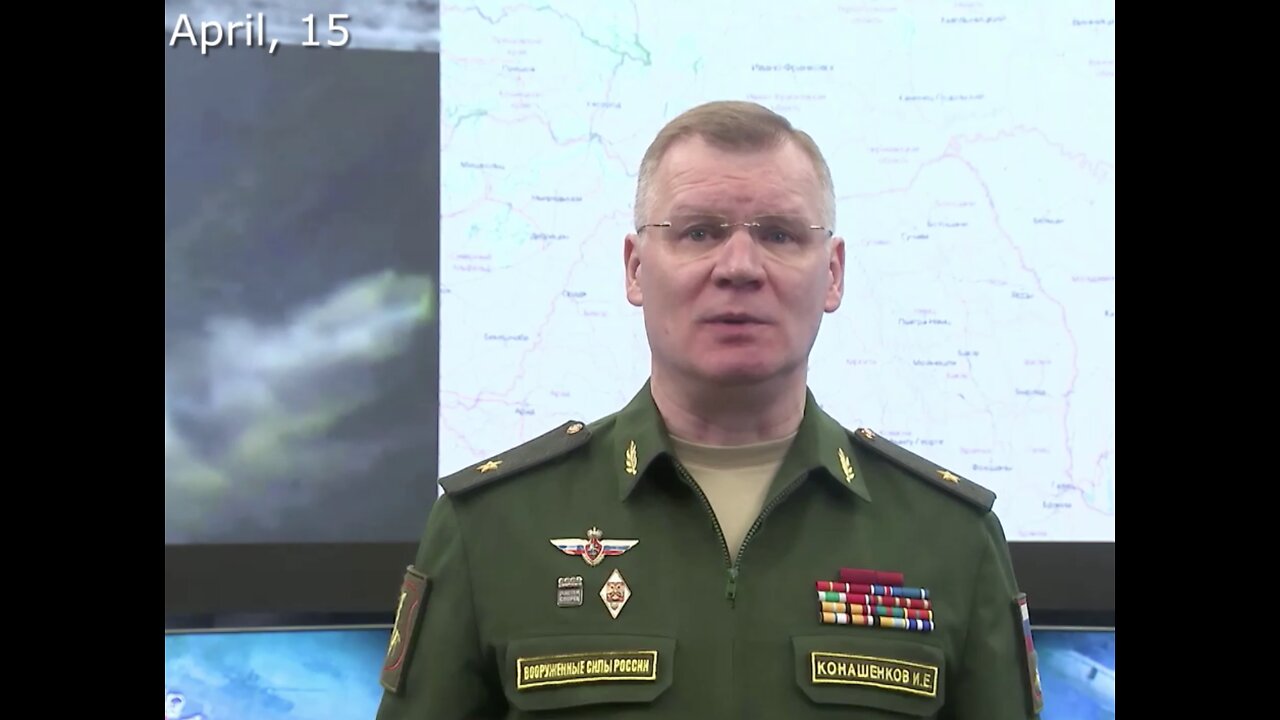 Briefing by Russian Defence Ministry, (April 15, 2022)