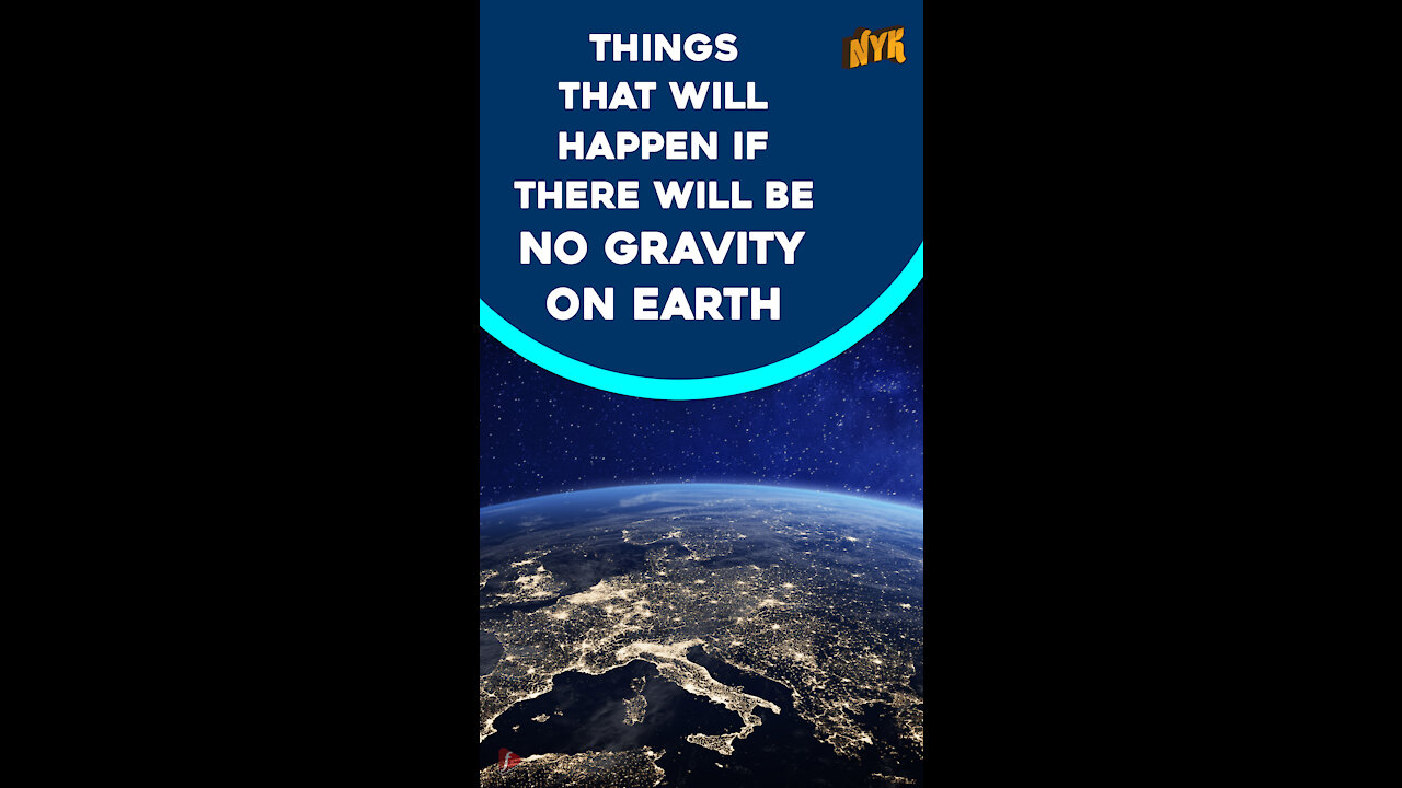 What If There Was No Gravity On Earth?