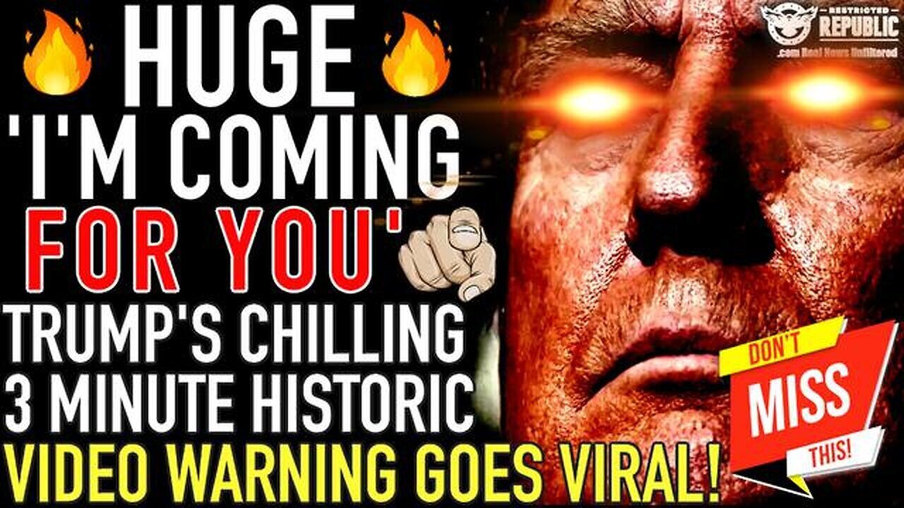 Trump ‘I’M Coming For You!’ Trump’S Chilling 3 Minute Historic Video Warning Goes Viral - 11-10-24.