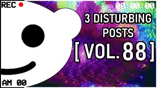 3 Disturbing Posts from Reddit [Vol. 88]