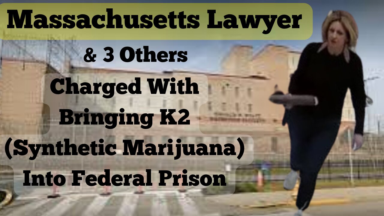 Massachusetts Attorney & 3 Others Charged With Smuggling Contraband Into Federal Prison