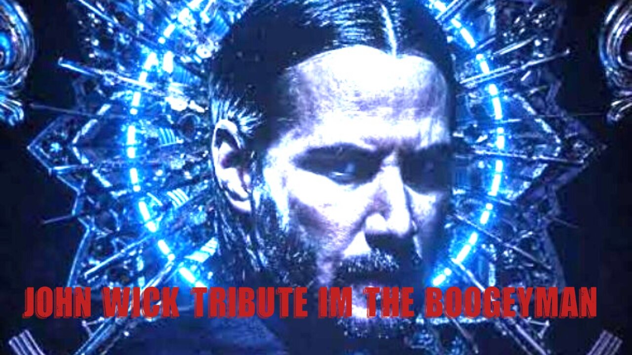 John wick tribute: I'm the boogeyman