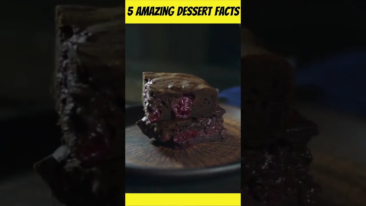 5 Amazing Dessert Facts