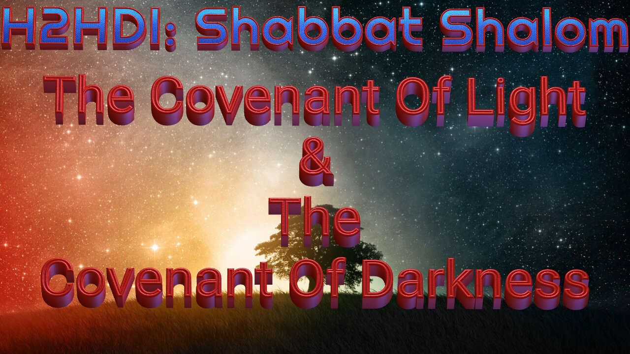 Shabbat Live! The Covenant Of Light & The Covenant Of Darkness