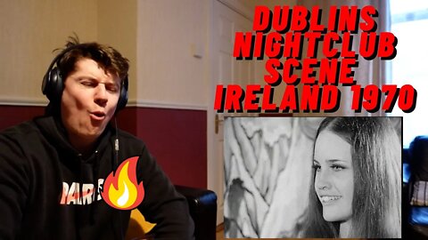 DUBLINS NIGHTCLUB SCENE - IRELAND 1970 ((IRISH REACTION!!))