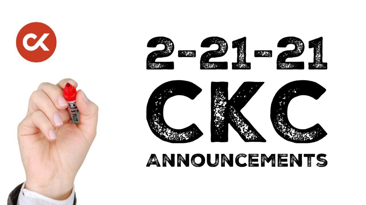 2-21-21 CKC Announcements!