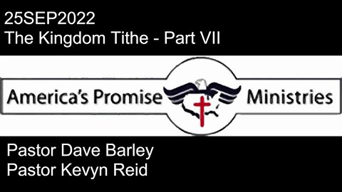 25SEP2022 - The Kingdom Tithe - Part VII