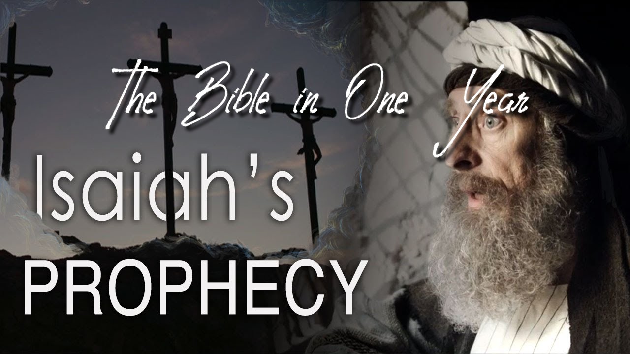 The Bible in One Year: Day 198 Isaiah's Prophecies