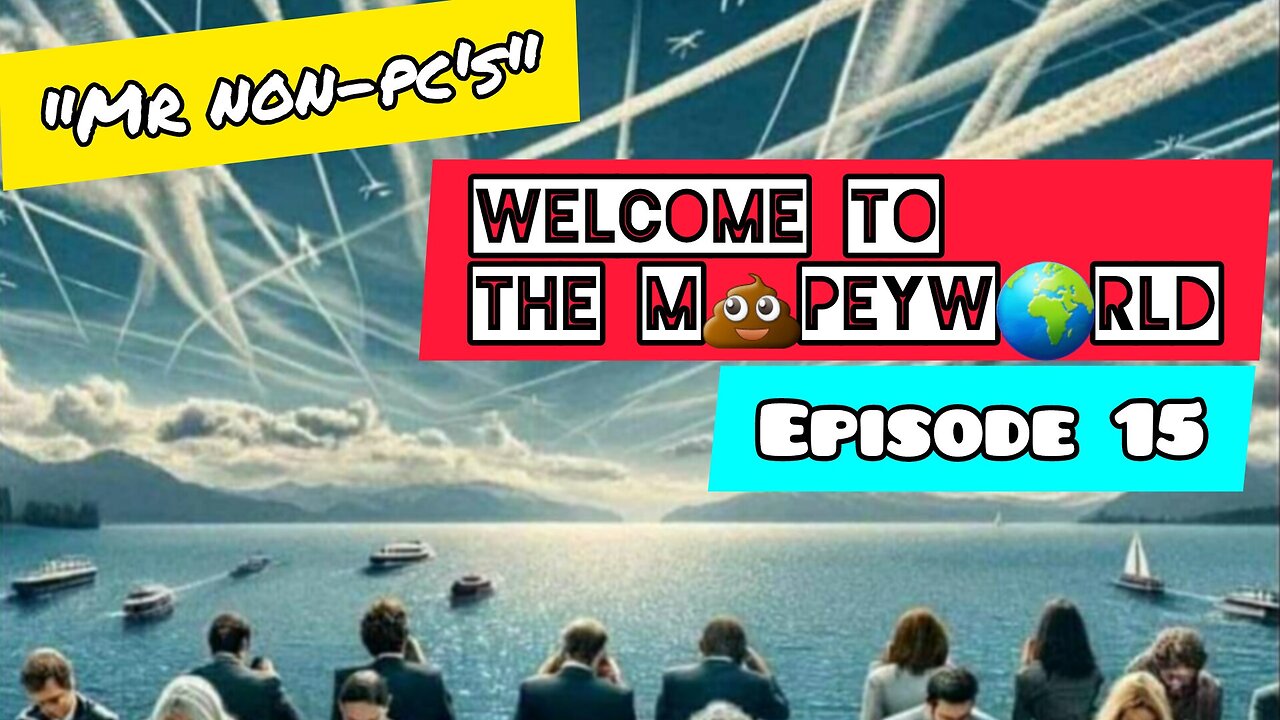 MR. NON-PC's: Welcome To The MopeyWorld: Episode 15