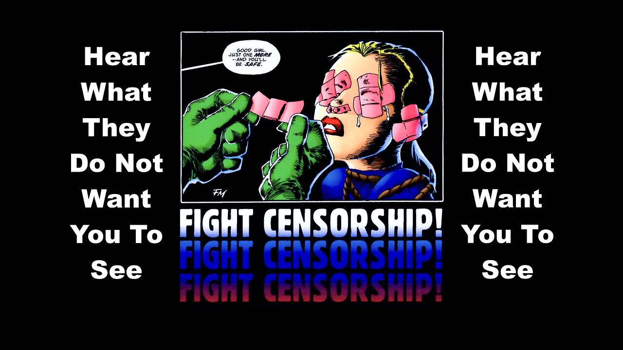 CENSORED REALITY Censorship On Steroids Information War Hear What They Do Not Want You To See