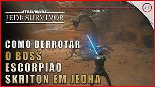 Star Wars Jedi Survivor, Como derrotar o Boss Skriton em Jedha | Super-Dica Pt- Br