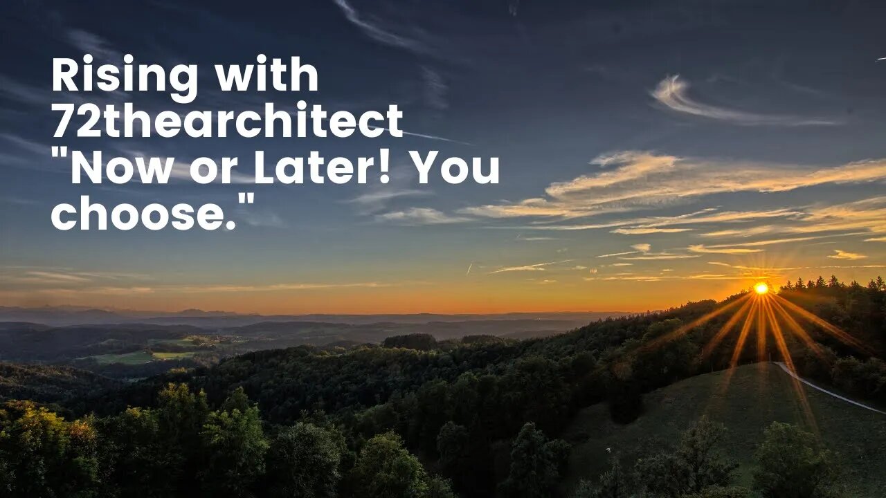 Rising with 72thearchitect "Now or Later! You choose.