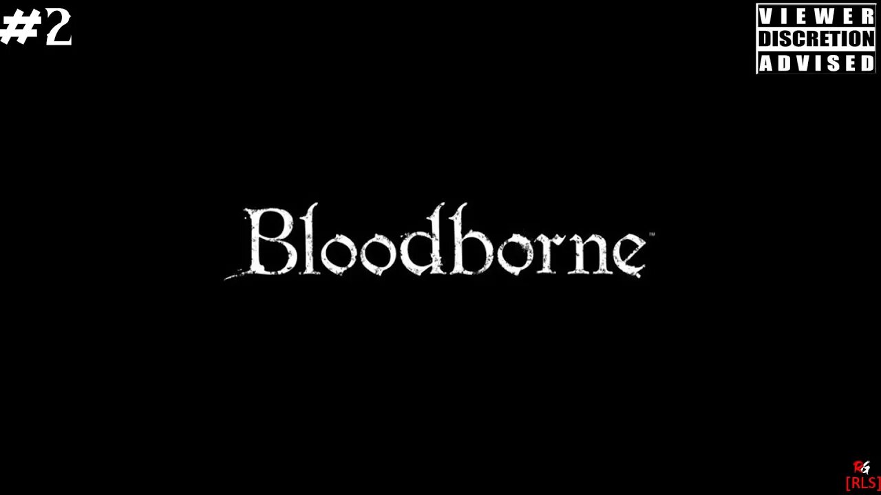 [RLS] BloodBorne - #2