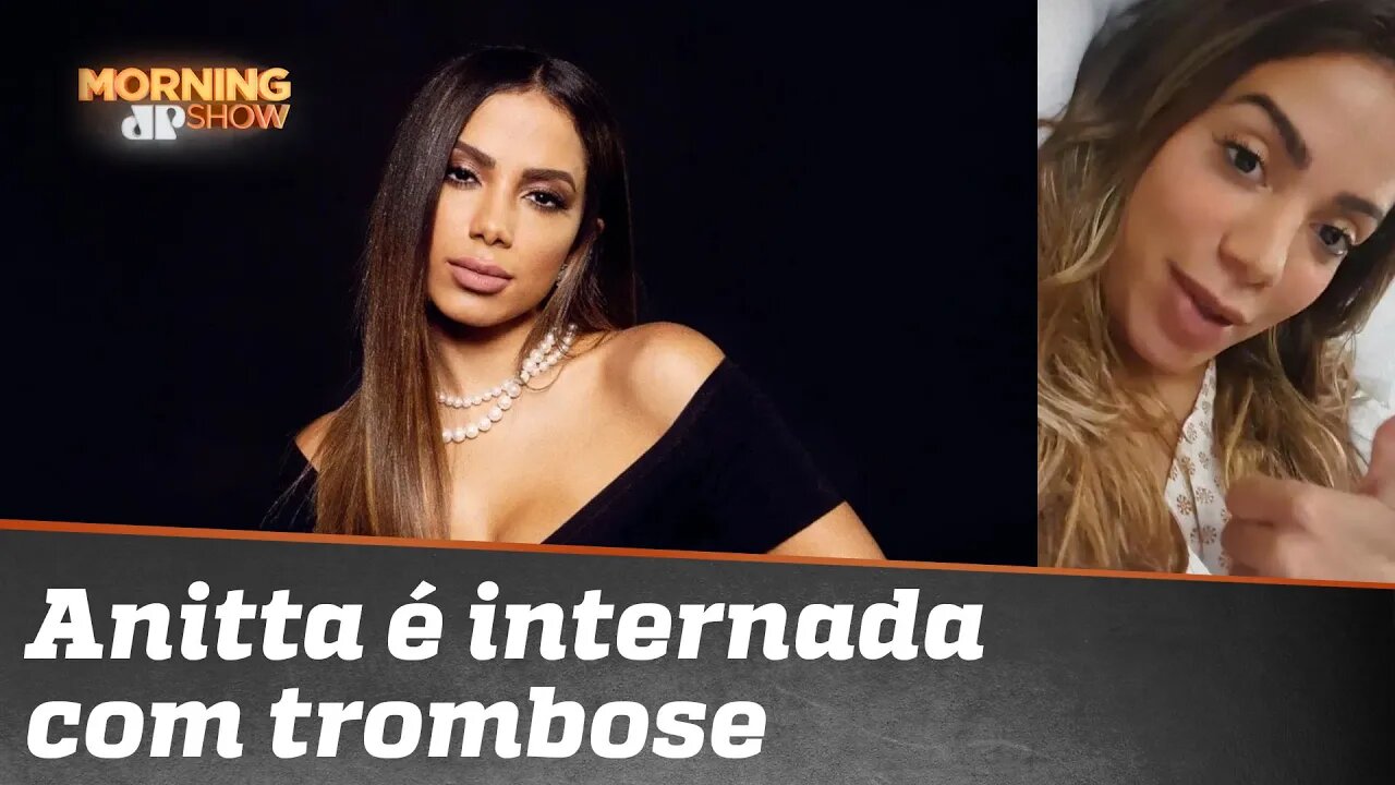 Anitta com trombose!