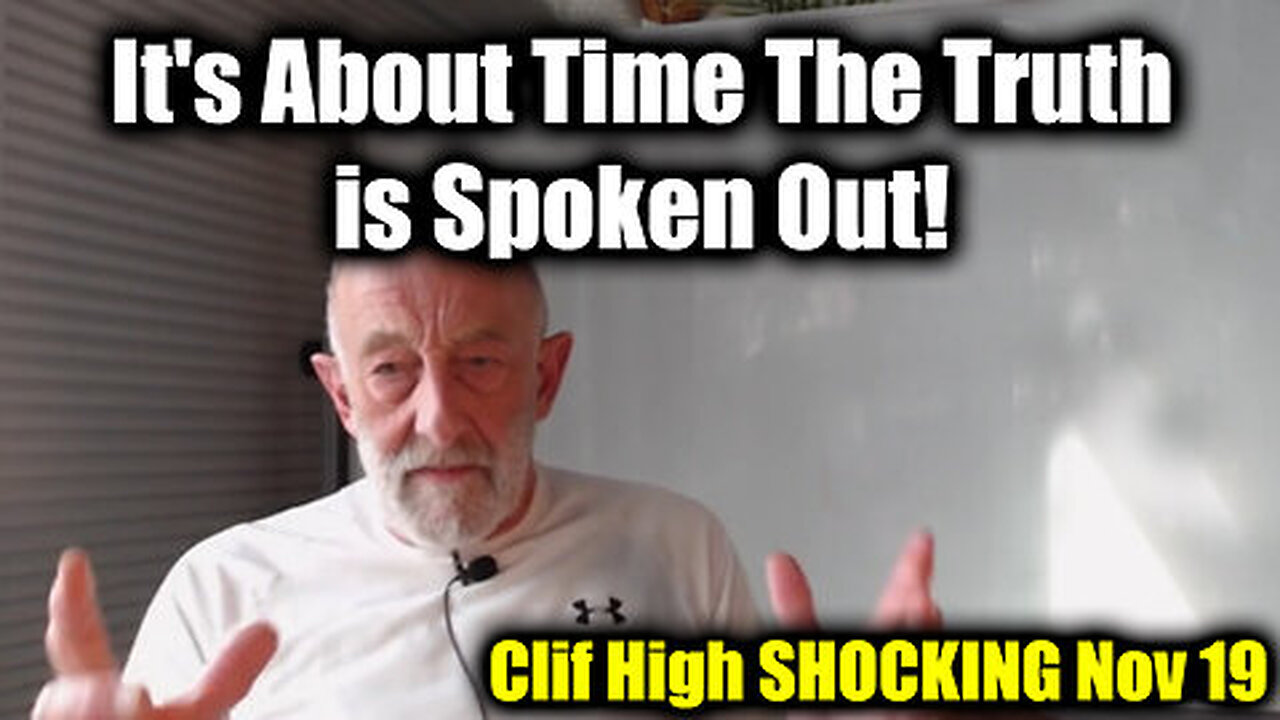 Clif High SHOCKING - It's About Time The Truth is Spoken Out Nov 19