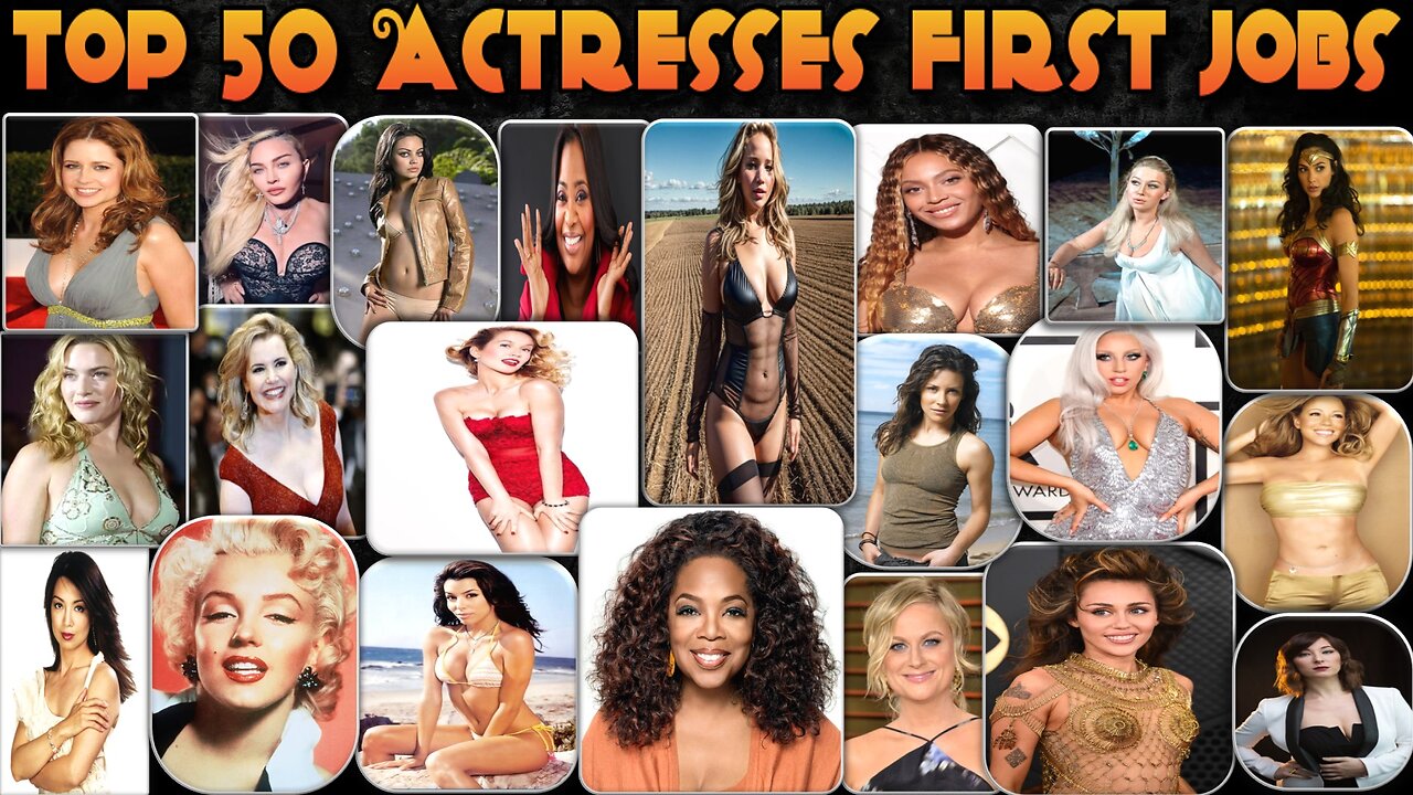 Top 50 Actresses: Their SHOCKING First Jobs