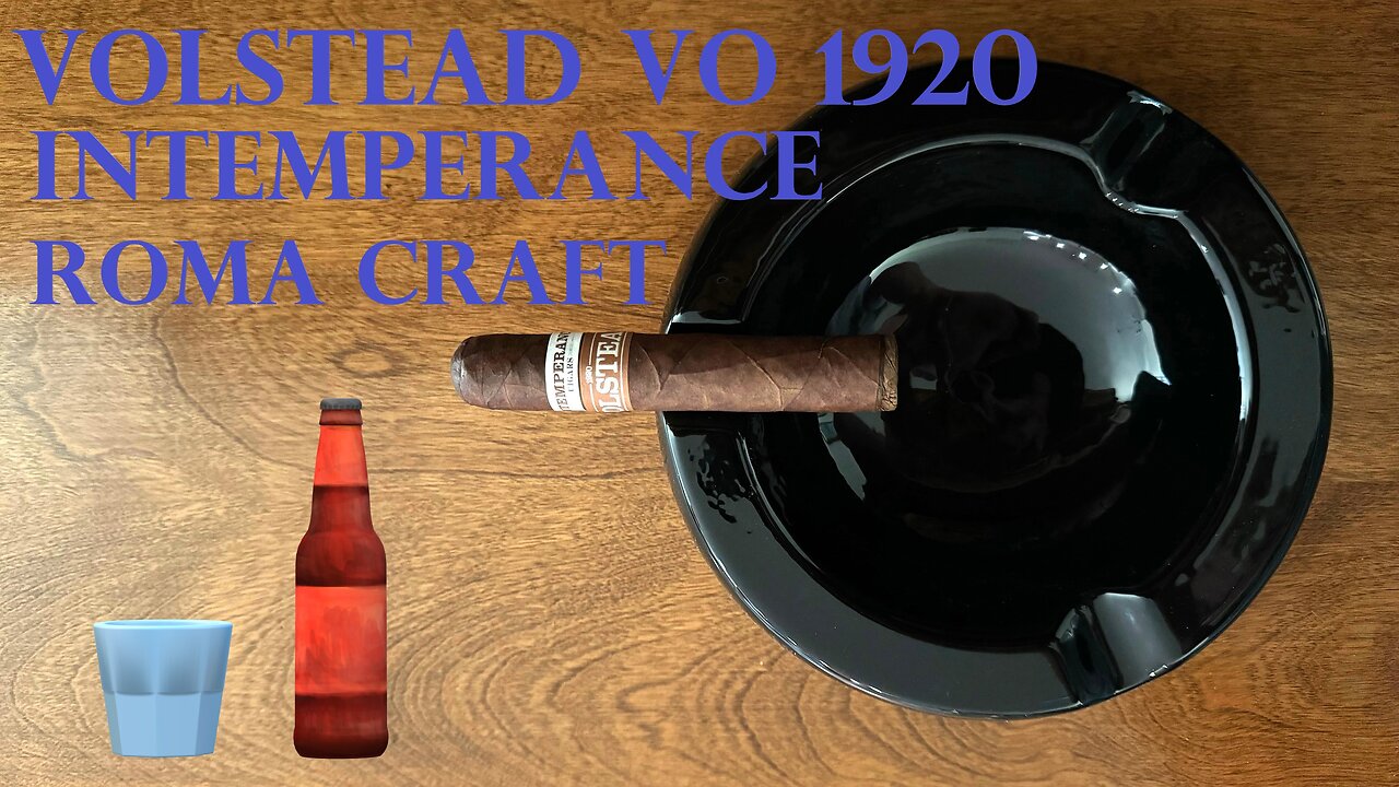 RoMa Craft Intemperance Volstead VO 1920 cigar review