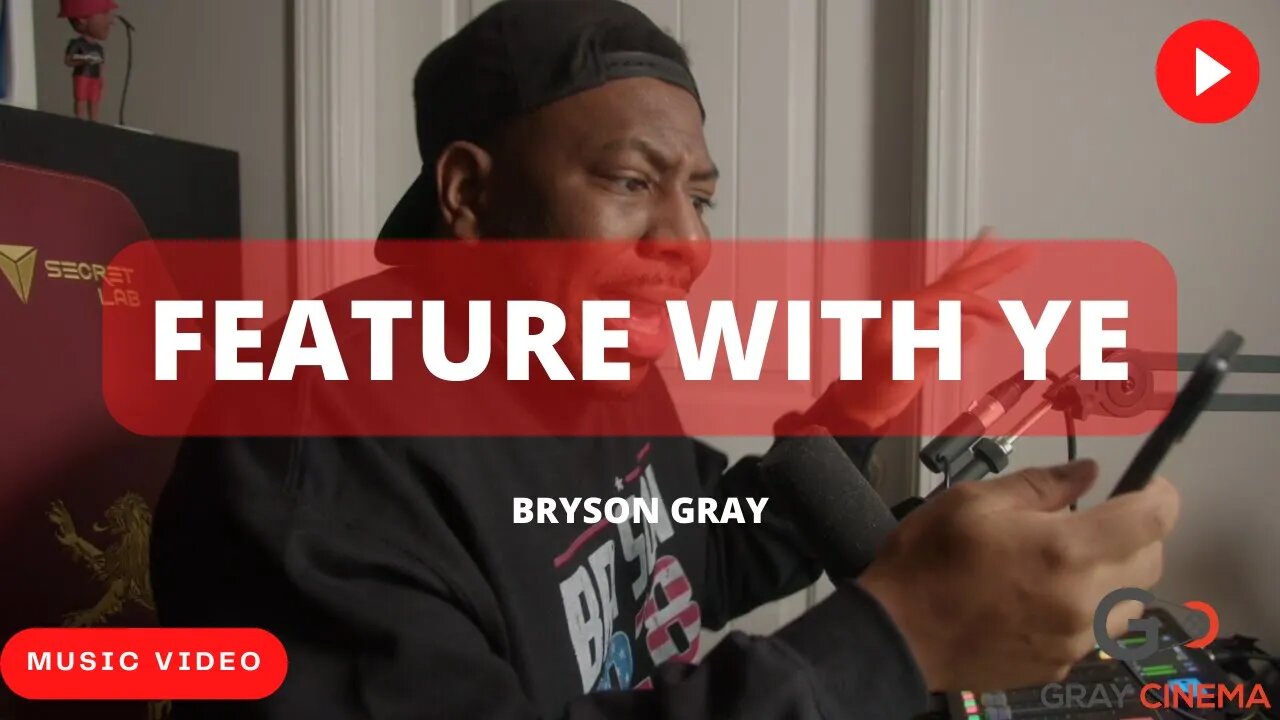 Bryson Gray - FEATURE WITH YE [MUSIC VIDEO]