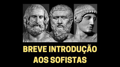 BREVE INTRODUÇÃO AOS SOFISTAS | TEATRO DA FILOSOFIA