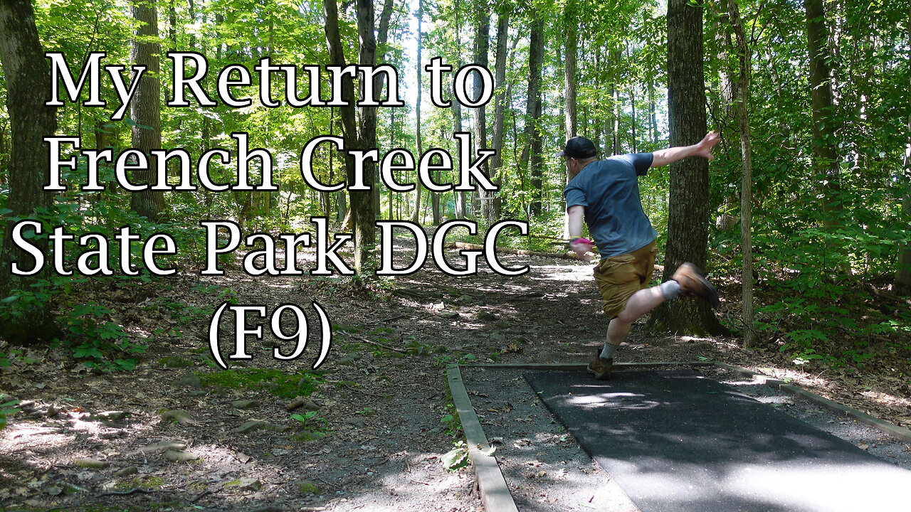 My Return to French Creek State Park DGC (F9)