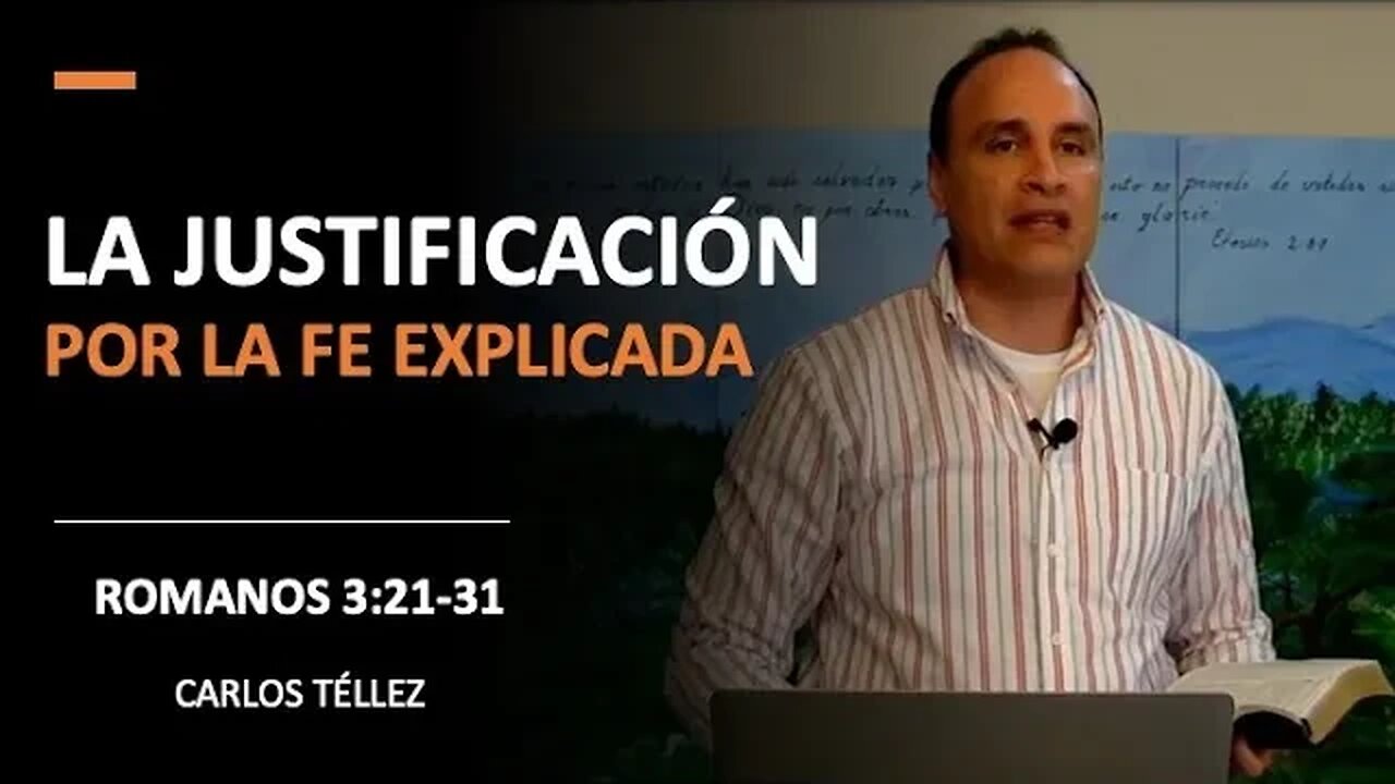 La Justificación por la Fe Explicada (Romanos 3:21-31) I pg. 33-36 I Carlos Téllez