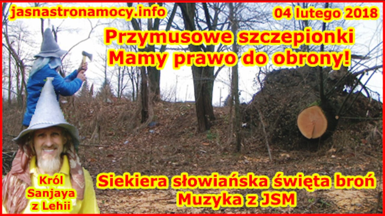 Przymusowe szczepionki!Mamy prawo do obrony! Siekiera słowiańska święta broń!Muzyka z JSM!