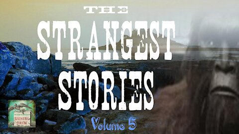 The Strangest Stories | Volume 5 | Supernatural StoryTime E182