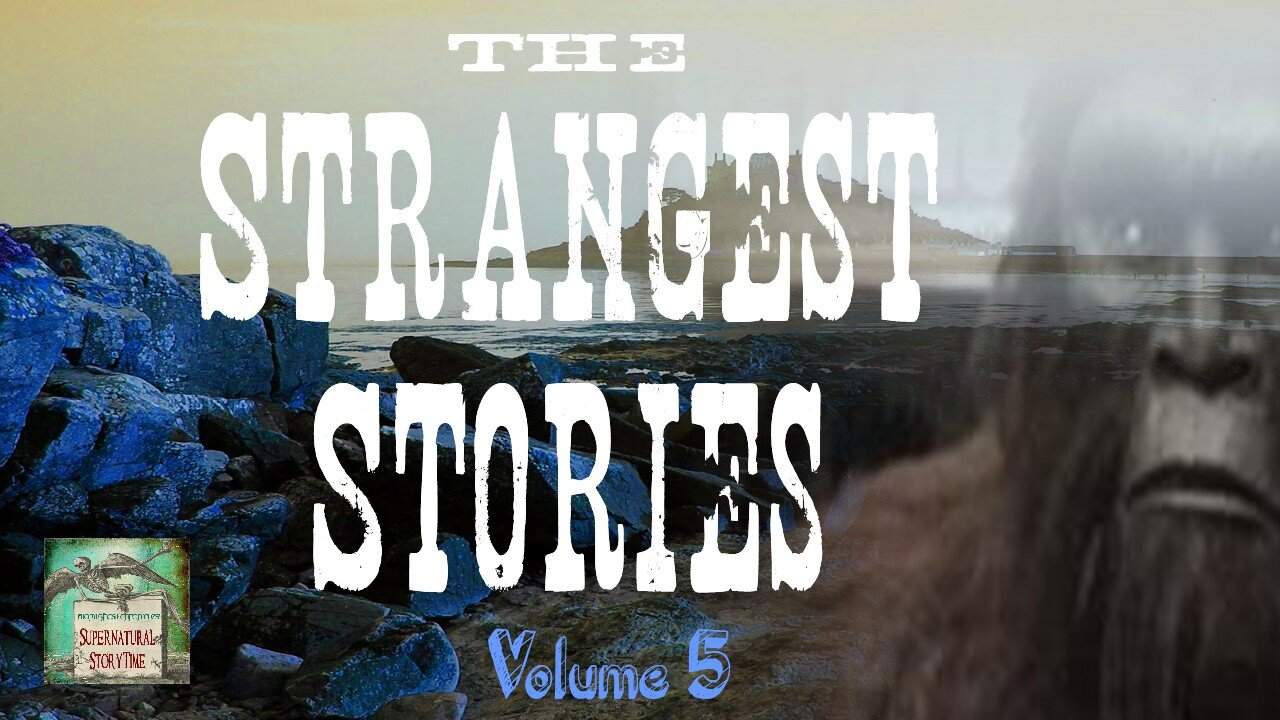 The Strangest Stories | Volume 5 | Supernatural StoryTime E182