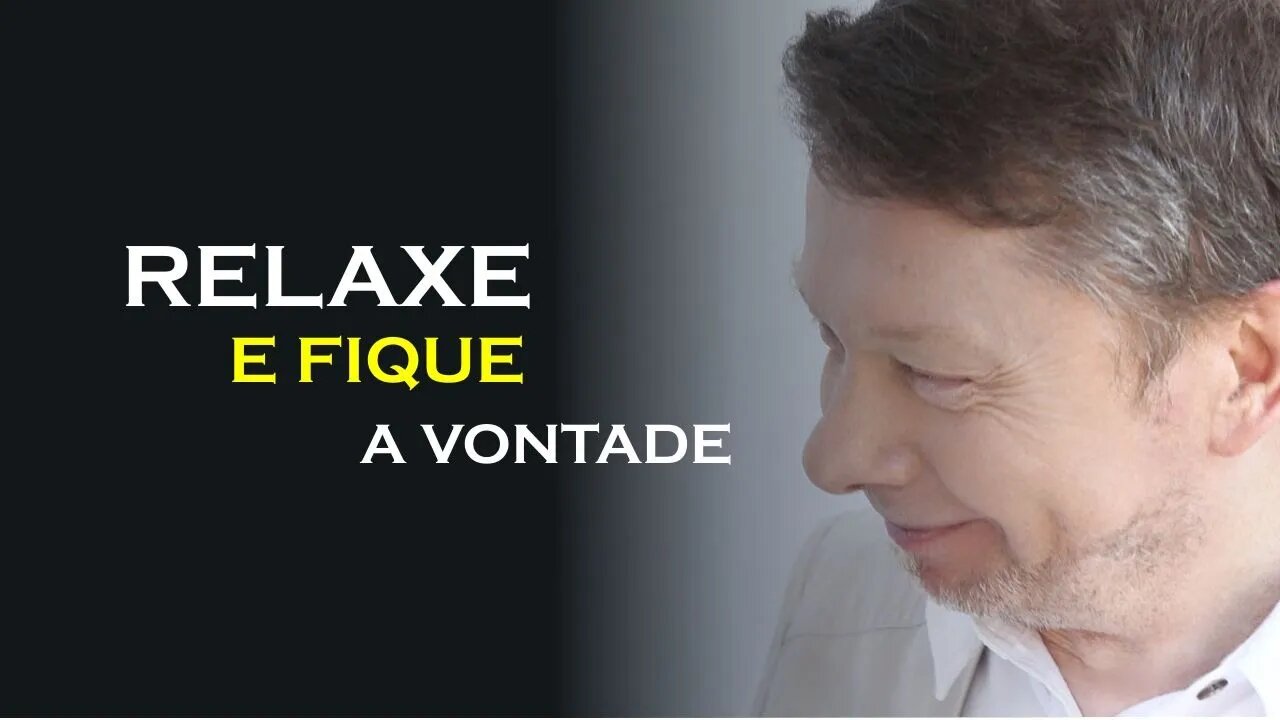 RELAXE E FIQUE A VONTADE, ECKHART TOLLE DUBLADO