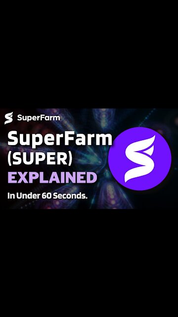 What is SuperFarm (SUPER)? | SuperFarm Crypto Explained in Under 60 Seconds
