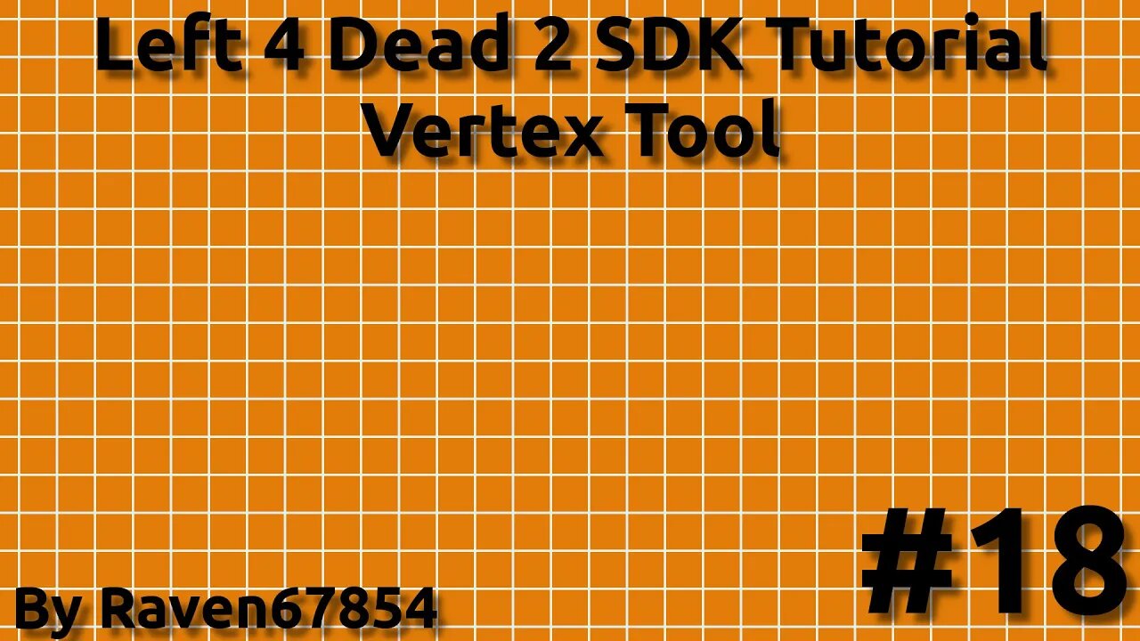 Left 4 Dead 2 SDK Mapping Tutorial - Vertex Tool - Tutorial 18 - 2022