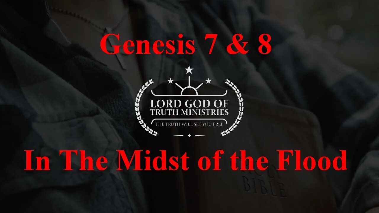 Genesis 7 & 8 In the Midst of the Flood