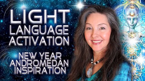 New Year Light Language Inspiration Activation From Andromeda By Lightstar