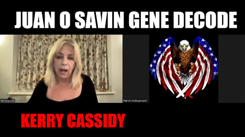 Juan O Savin Gene Decode: Trump And The Vax - Kerry Cassidy Interview