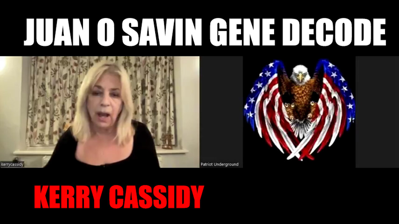 Juan O Savin Gene Decode: Trump And The Vax - Kerry Cassidy Interview