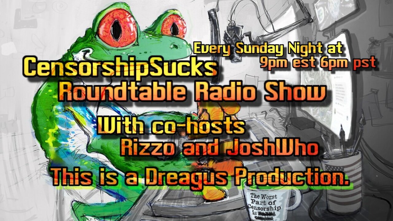CENSORSHIPSUCKS ROUND TABLE RADIO SHOW-1 AUG 21