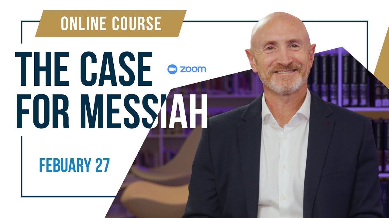 The Case for Messiah with Dr. Seth Postell (Zoom Course: February 27 – May 7, 2024)