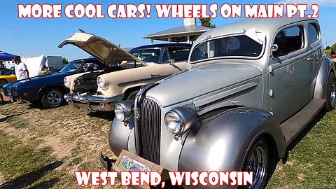 More Cool Cars! Wheels on Main pt. 2. West Bend, Wisconsin.