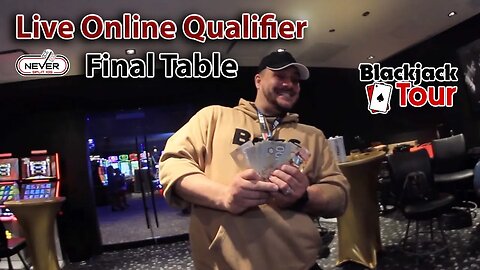 The Blackjack Tour Live Final Table - NeverSplit10s.com Qualifier