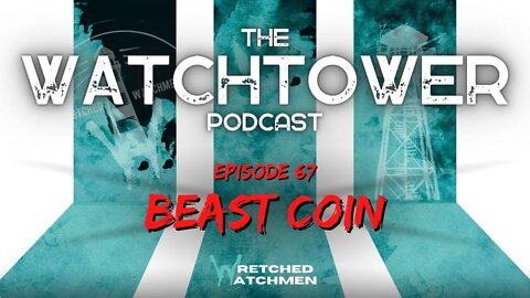 The Watchtower 10/19/22: Beast Coin