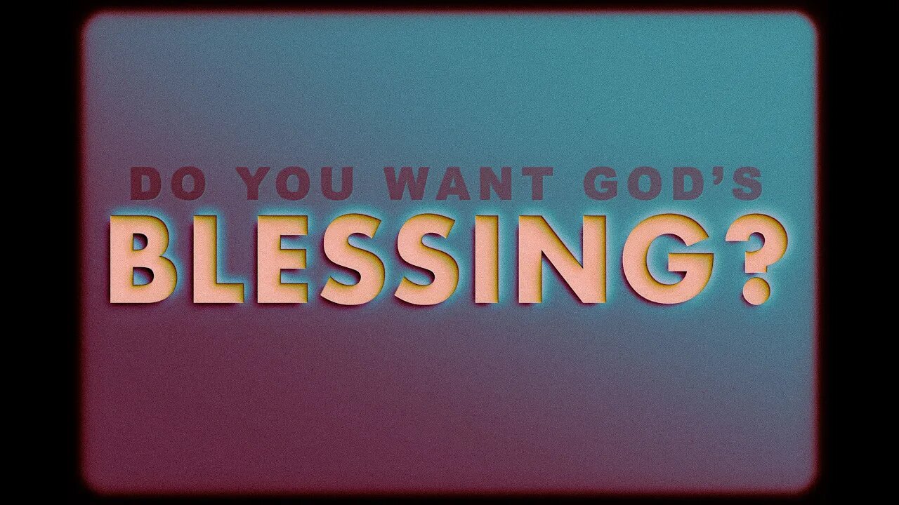 Do You Want God's Blessing? {Brother Parrish Javier} • (7/27/22)