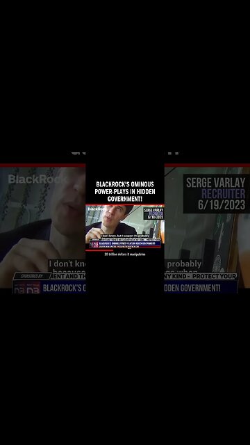 BlackRock's Ominous Power-Plays in Hidden Government!