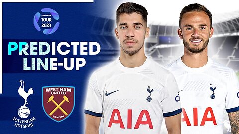 ANGE BALL BEGINS! Tottenham Vs West Ham • Asia Pacific Tour [PREDICTED LINE UP]