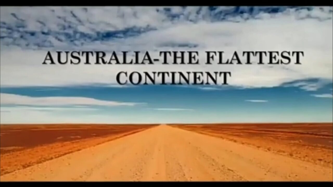 Australia is the Flattest Land on the F L A T E A R T H