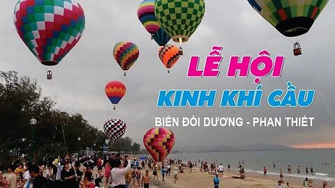 Náo nhiệt tham gia lễ hội kinh khí cầu tại biển Đồi Dương Bình Thuận