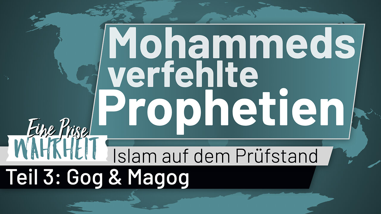 Mohammeds Verfehlte Prophetien: 3. Gog & Magog | Islam auf dem Prüfstand